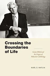 Crossing the Boundaries of Life: Günter Blobel and Origins Molecular Cell Biology