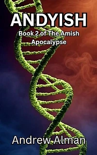 Andyish: The Amish Apocalypse, #2