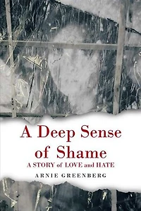 A Deep Sense Of Shame: Story Love And Hate