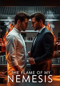 The Flame of My Nemesis: Fire and Steel: The Paradox of Obsession