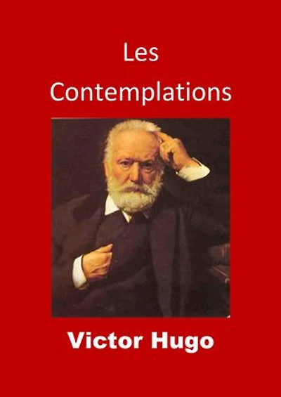 Les Contemplations: (Edition Intégrale - Version Entièrement Illustrée)