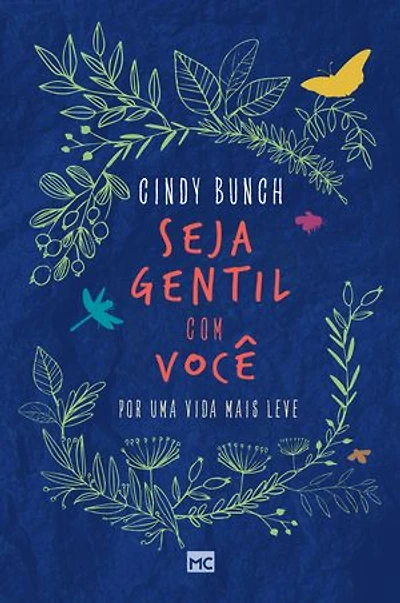 Seja gentil com você: Por uma vida mais leve