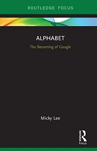 Alphabet: The Becoming Of Google