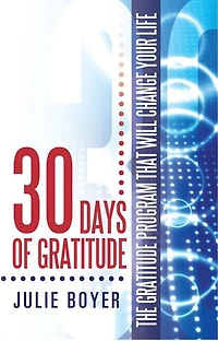 30 Days Of Gratitude: The Gratitude Program That Will Change Your Life