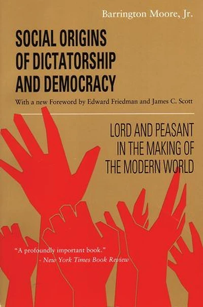Social Origins Of Dictatorship And Democracy: Lord Peasant The Making Modern World