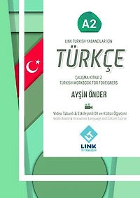 Link Turkish Workbook for Foreigners A2: Link Turkish Yabancılar için Türkçe Çalışma Kitabı A2