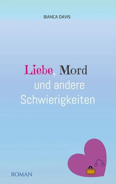 Liebe, Mord und andere Schwierigkeiten