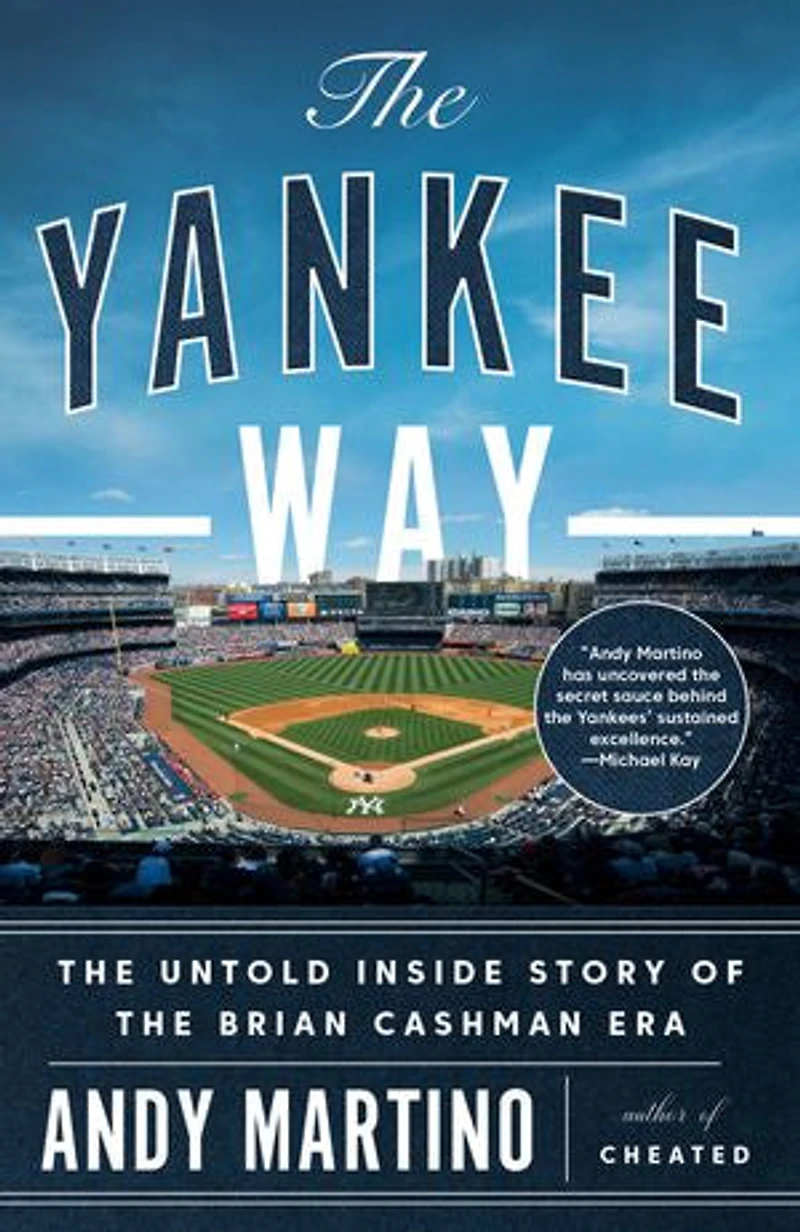 the Yankee Way: Untold Inside Story of Brian Cashman Era