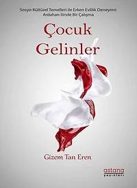 Çocuk Gelinler (Ardahan İlinde Sosyo-Kültürel Bir Çalışma)