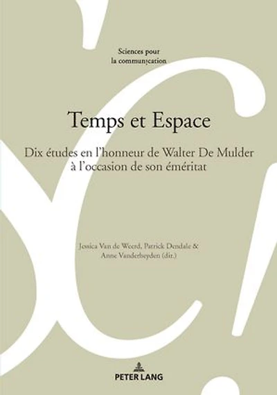 Temps et Espace: Dix études en l'honneur de Walter Mulder à l'occasion son éméritat
