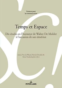 Temps et Espace: Dix études en l'honneur de Walter Mulder à l'occasion son éméritat