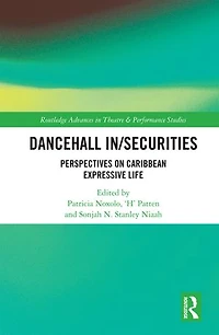 Dancehall In/Securities: Perspectives on Caribbean Expressive Life
