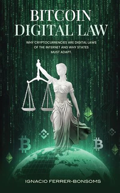 Bitcoin Digital Law: Why Cryptocurrencies are Digital Laws of the Internet Jurisdiction and Why States Must Adapt