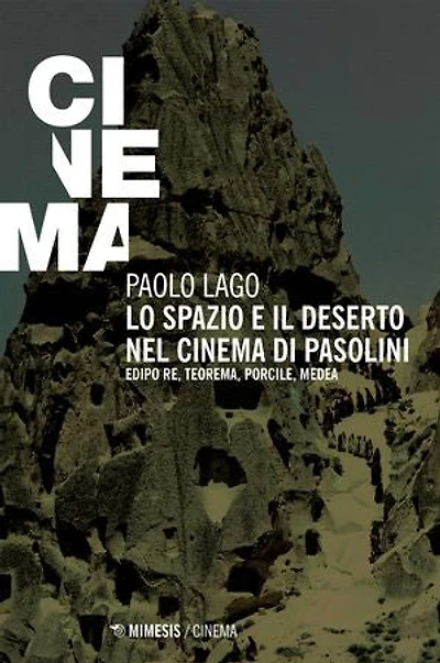 Lo spazio e il deserto nel cinema di Pasolini: Edipo re, Teorema, Porcile, Medea