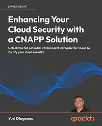Enhancing Your Cloud Security with a CNAPP Solution: Unlock the full potential of Microsoft Defender for Cloud to fortify your cloud security