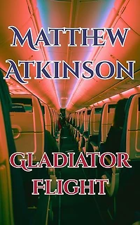 Gladiator Flight: A Short Story