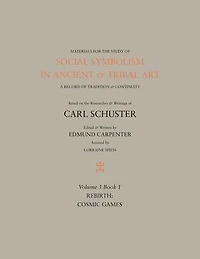 Social Symbolism in Ancient & Tribal Art: Rebirth: Cosmic Games