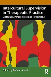 Intercultural Supervision Therapeutic Practice: Dialogues, Perspectives and Reflections
