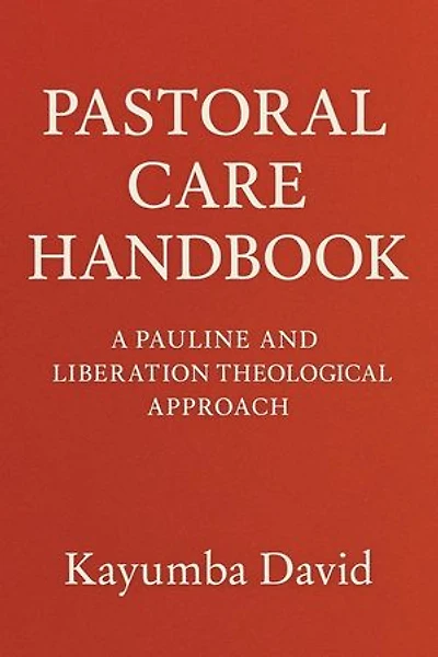 Pastoral Care Handbook A Pauline and Liberation Theological Approach