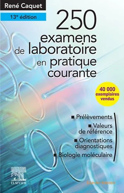 250 examens de laboratoire: en pratique médicale courante