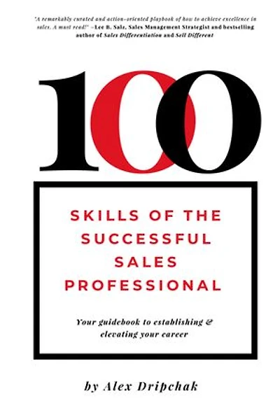 100 Skills of the Successful Sales Professional: Your Guidebook to Establishing and Elevating Career