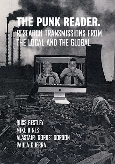 the Punk Reader: Research Transmissions from Local and Global