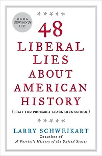48 Liberal Lies About American History: (that You Probably Learned School)