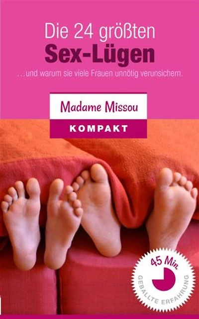 Die 24 größten Sex-Lügen - Und warum sie viele Frauen unnötig verunsichern...