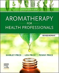 Aromatherapy for Health Professionals Revised Reprint