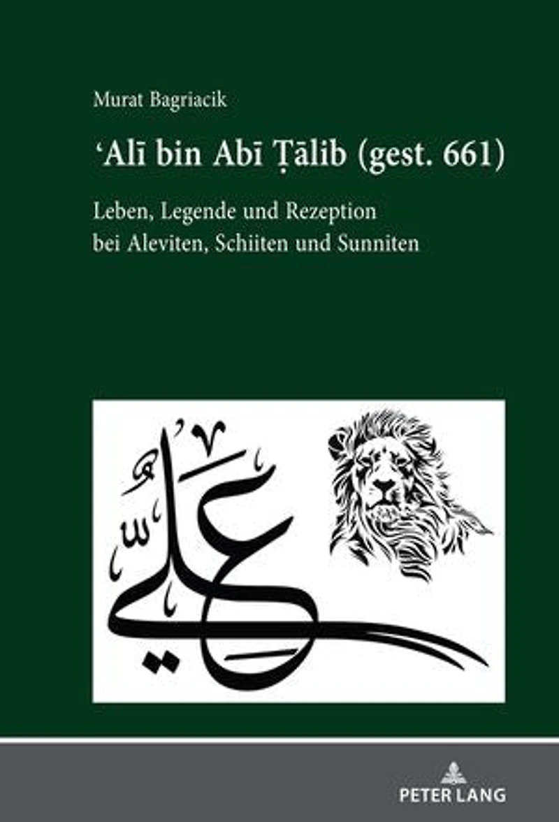 Ali bin Abi Talib (gest. 661): Leben, Legende und Rezeption bei Aleviten, Schiiten Sunniten