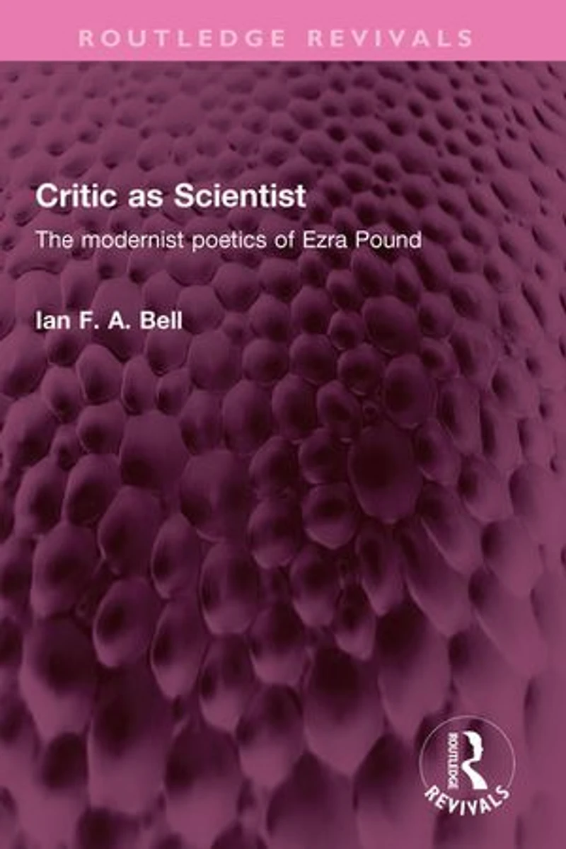 Critic as Scientist: The modernist poetics of Ezra Pound
