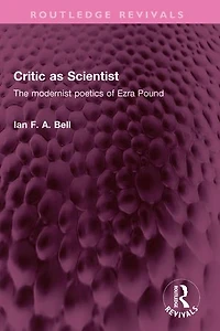 Critic as Scientist: The modernist poetics of Ezra Pound