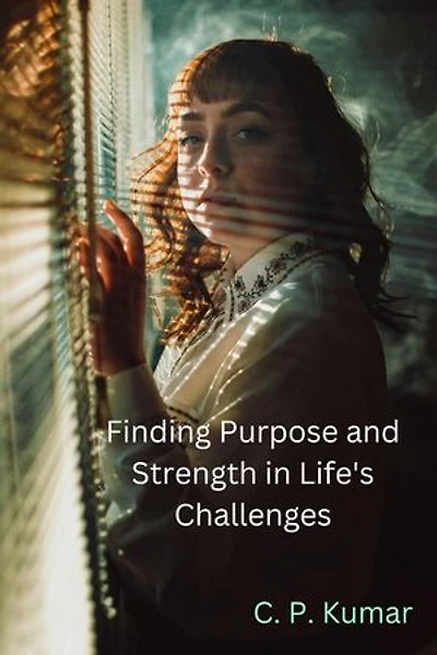 Finding Purpose and Strength in Life's Challenges