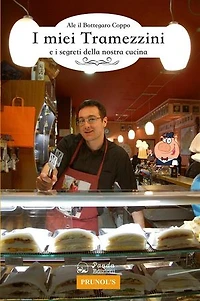 I miei Tramezzini: e i segreti della nostra cucina