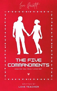 How Do You Truly Love Me? The Five Commandments