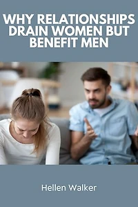 Why Relationships Drain Women but Benefit Men