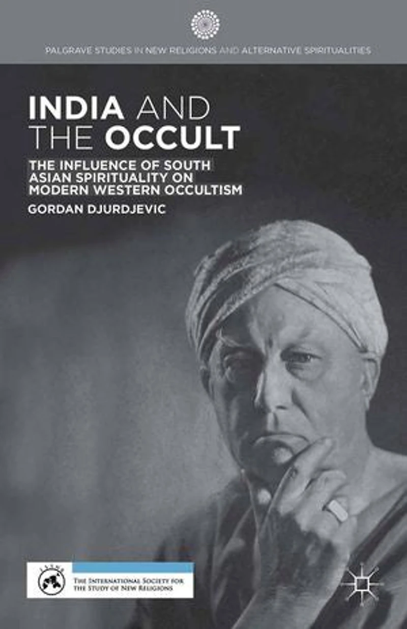 India and The Occult: Influence of South Asian Spirituality on Modern Western Occultism