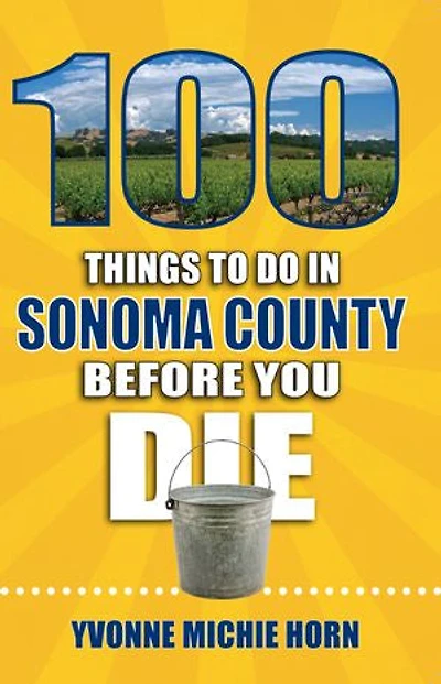 100 Things to Do Sonoma County Before You Die