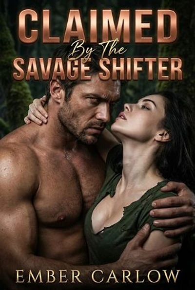 Claimed By The Savage Shifter: A Paranormal Shifter Mating Erotic Romance