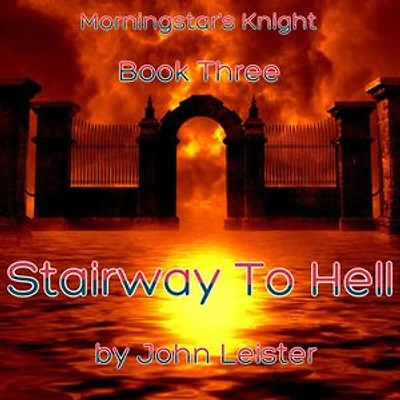 Morningstar's Knight Book Three Stairway To Hell: Morningstar's Knight, #1