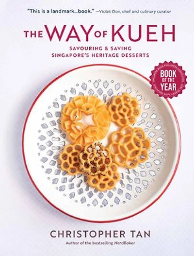 The Way of Kueh: Savouring & Saving Singapore’s Heritage Desserts