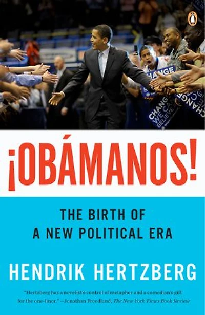 ¡Obamanos!: The Birth of a New Political Era