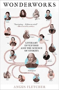 Wonderworks: Literary Invention And The Science Of Stories