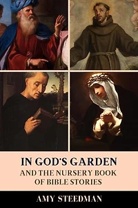 In God's Garden: And The Nursery Book of Bible Stories