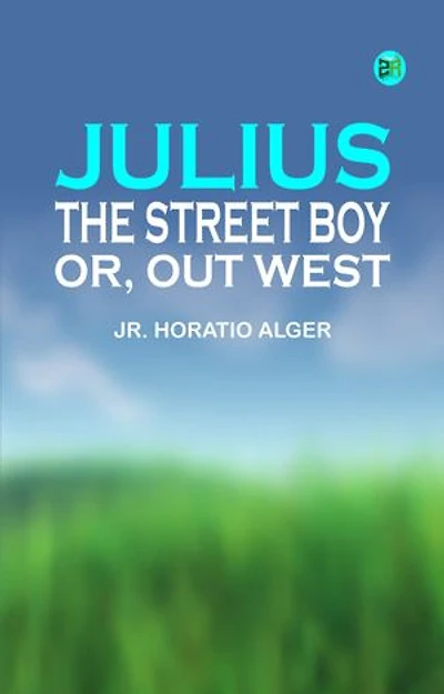 Julius the Street Boy or Out West