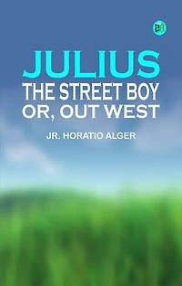 Julius the Street Boy or Out West