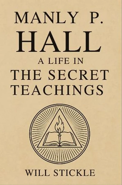 Manly P. Hall: A Life in the Secret Teachings
