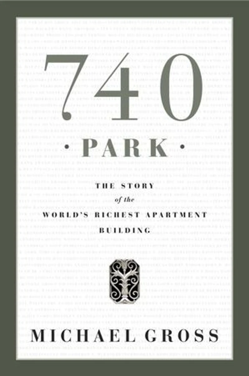 740 Park: the Story of World's Richest Apartment Building