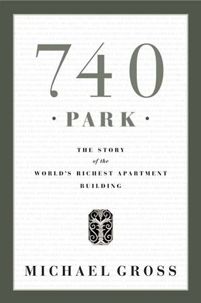 740 Park: the Story of World's Richest Apartment Building
