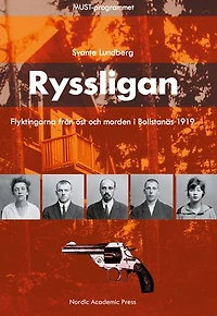 Ryssligan : flyktingarna från öst och morden i Bollstanäs 1919